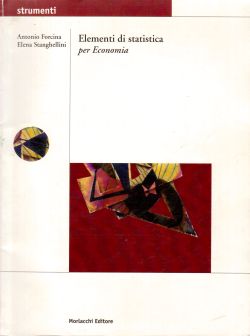 Elementi di statistica per Economia, Antonio Forcina e Elena Stanghellini